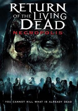 Возвращение живых мертвецов 4: Некрополис — Return of the Living Dead: Necropolis (2005)