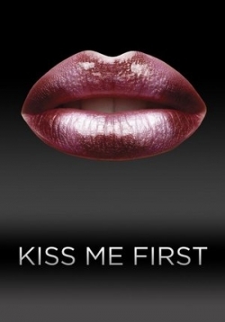 Поцелуй меня первым — Kiss Me First (2018)