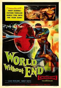 Мир без конца — World Without End (1956)