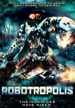 Роботрополис (Восстание машин) — Robotropolis (2011)