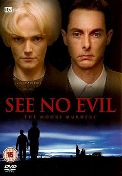 Не вижу зла: Болотные убийства — See No Evil: The Moors Murders (2006)